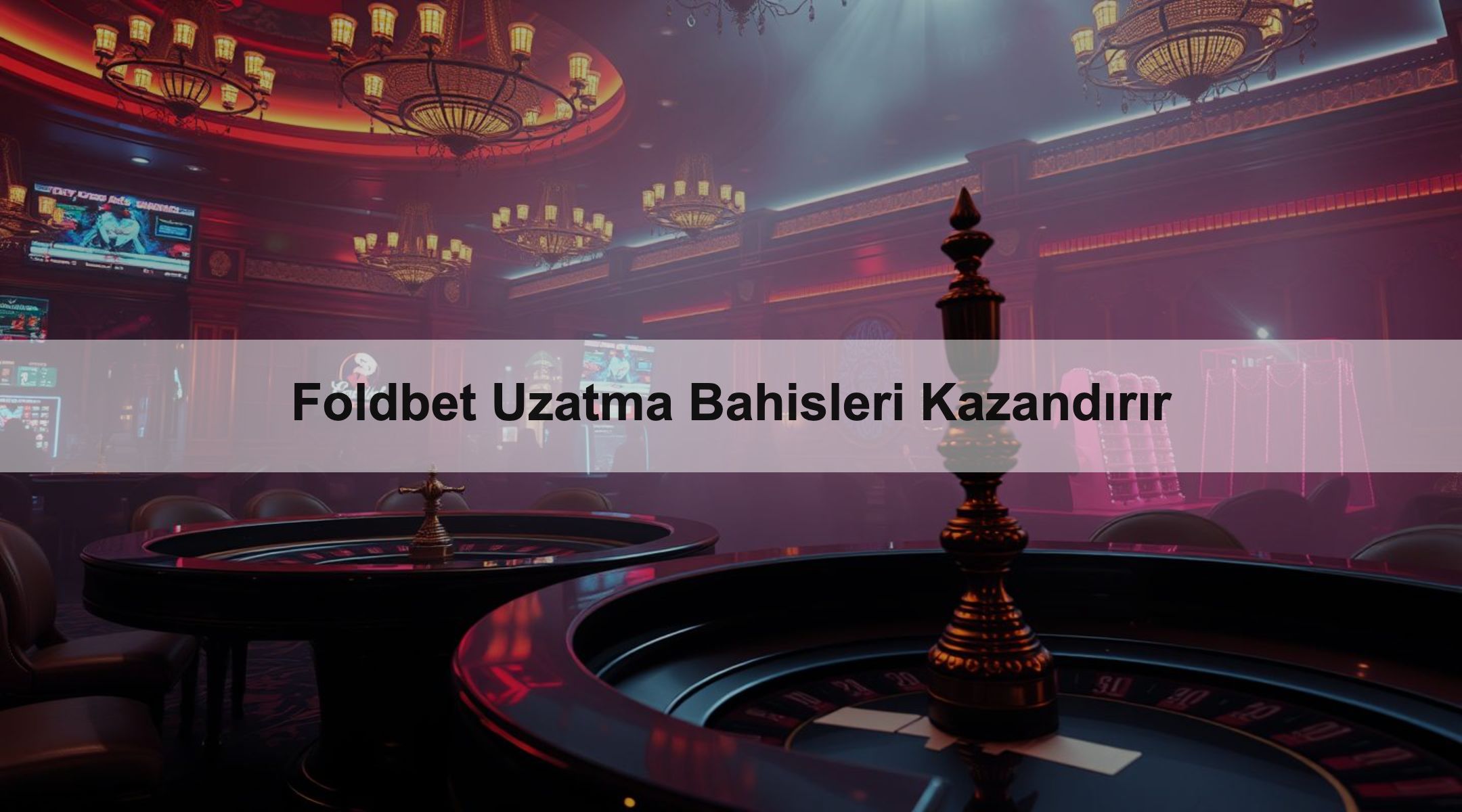Foldbet Uzatma Bahisleri Kazandırır